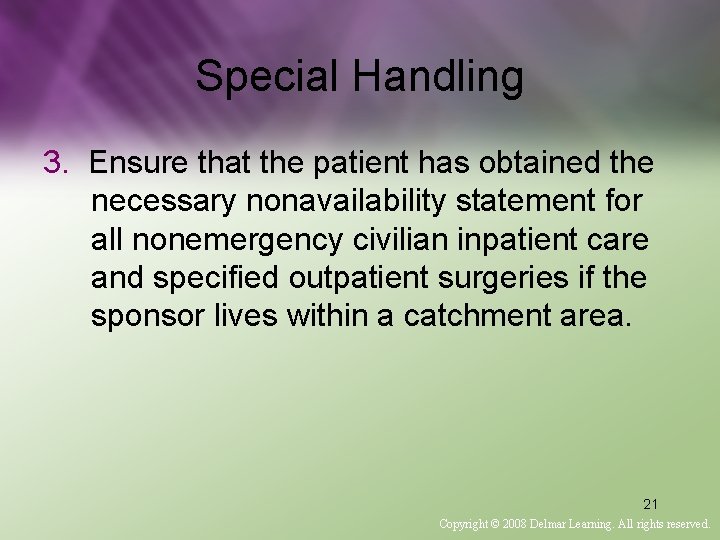 Special Handling 3. Ensure that the patient has obtained the necessary nonavailability statement for