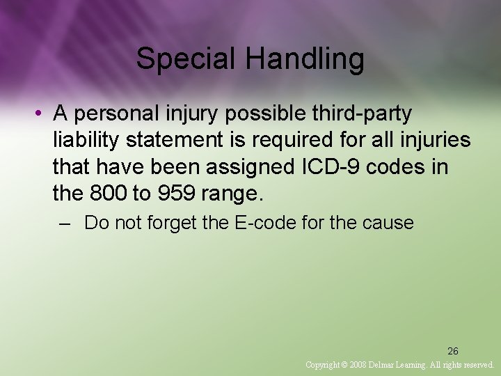 Special Handling • A personal injury possible third-party liability statement is required for all