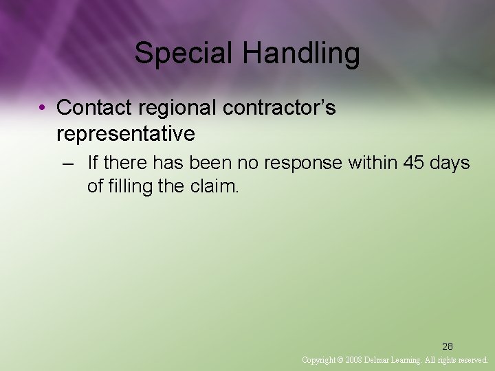 Special Handling • Contact regional contractor’s representative – If there has been no response