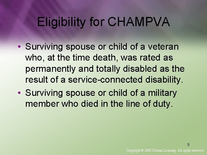 Eligibility for CHAMPVA • Surviving spouse or child of a veteran who, at the