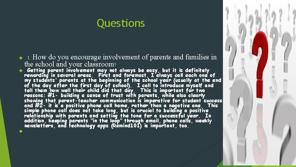 Questions 1. How do you encourage involvement of parents and families in the school