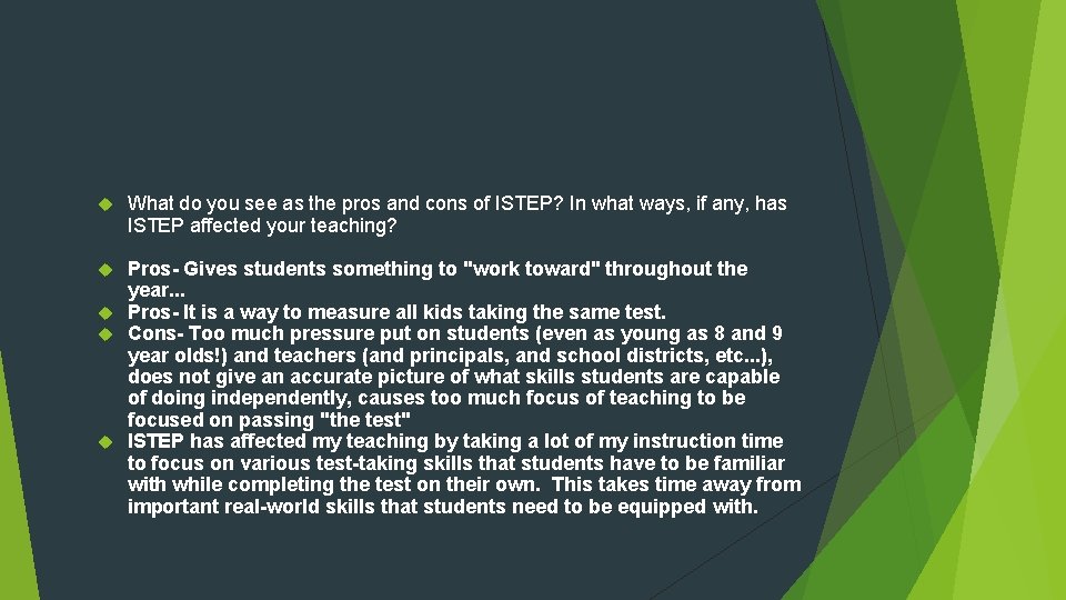  What do you see as the pros and cons of ISTEP? In what