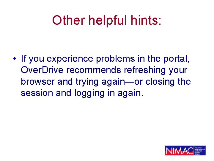 Other helpful hints: • If you experience problems in the portal, Over. Drive recommends