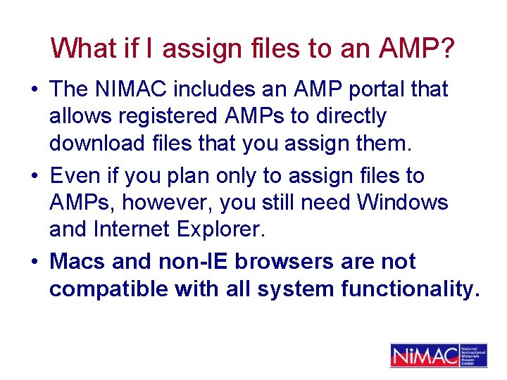 What if I assign files to an AMP? • The NIMAC includes an AMP