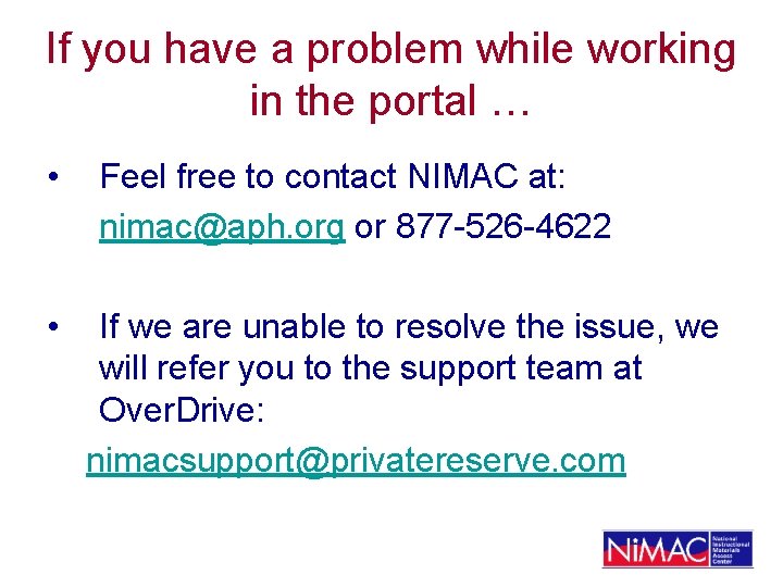 If you have a problem while working in the portal … • • Feel