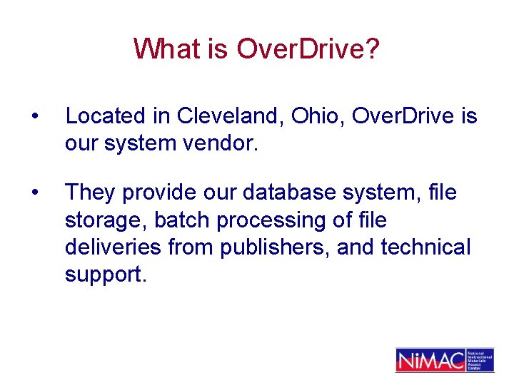 What is Over. Drive? • Located in Cleveland, Ohio, Over. Drive is our system