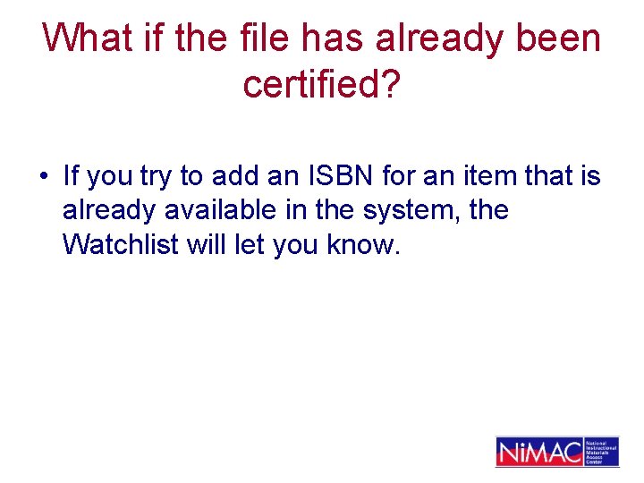 What if the file has already been certified? • If you try to add