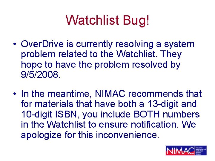 Watchlist Bug! • Over. Drive is currently resolving a system problem related to the Watchlist Bug! • Over. Drive is currently resolving a system problem related to the