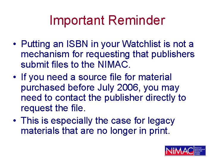 Important Reminder • Putting an ISBN in your Watchlist is not a mechanism for