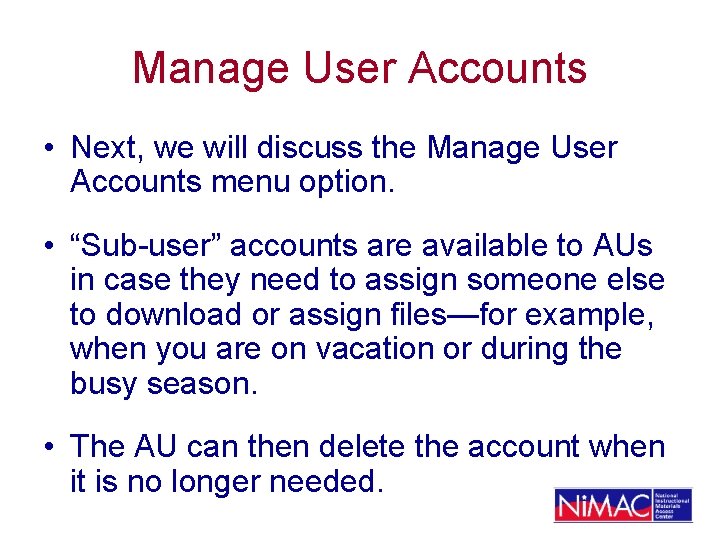 Manage User Accounts • Next, we will discuss the Manage User Accounts menu option.