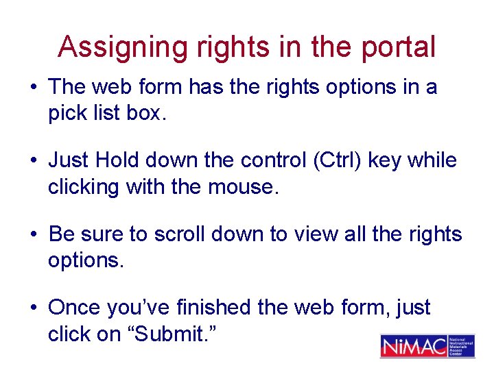 Assigning rights in the portal • The web form has the rights options in