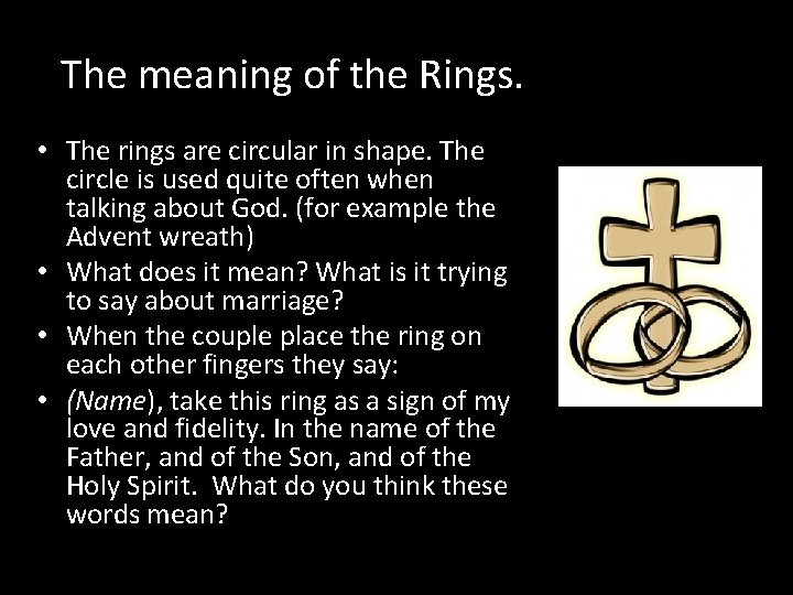 The meaning of the Rings. • The rings are circular in shape. The circle