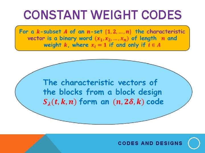 CONSTANT WEIGHT CODES AND DESIGNS 