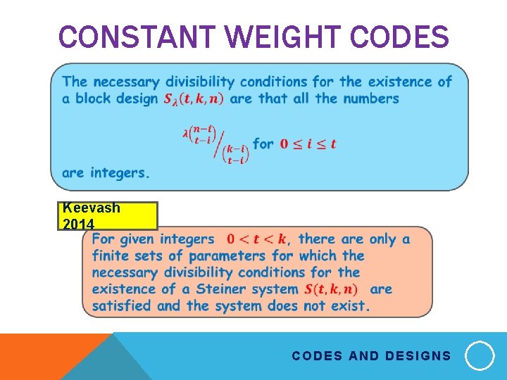 CONSTANT WEIGHT CODES Keevash 2014 CODES AND DESIGNS 