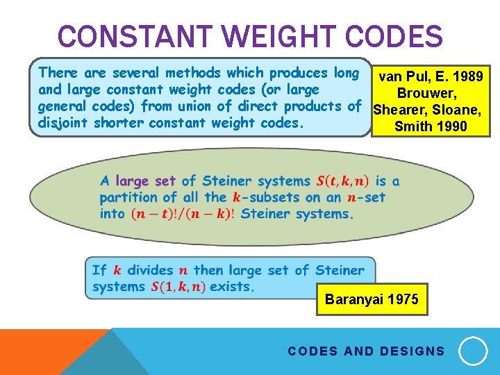 CONSTANT WEIGHT CODES There are several methods which produces long van Pul, E. 1989