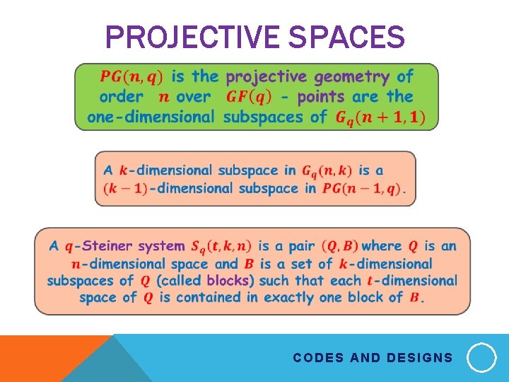 PROJECTIVE SPACES CODES AND DESIGNS 
