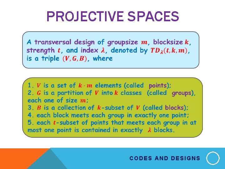 PROJECTIVE SPACES CODES AND DESIGNS 