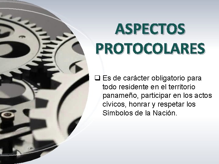 ASPECTOS PROTOCOLARES q Es de carácter obligatorio para todo residente en el territorio panameño, ASPECTOS PROTOCOLARES q Es de carácter obligatorio para todo residente en el territorio panameño,