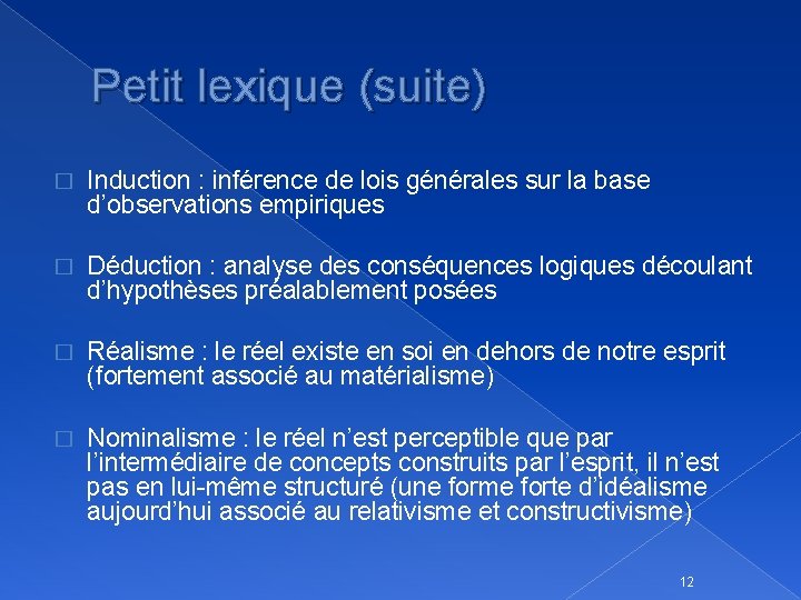 Petit lexique (suite) � Induction : inférence de lois générales sur la base d’observations