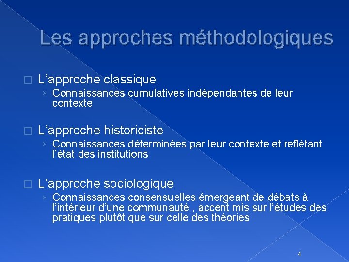 Les approches méthodologiques � L’approche classique › Connaissances cumulatives indépendantes de leur contexte �