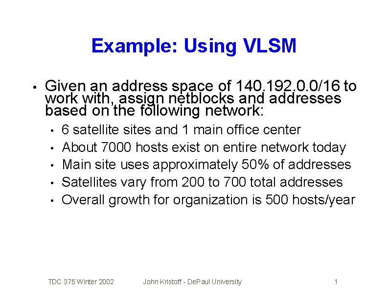 Example: Using VLSM • Given an address space of 140. 192. 0. 0/16 to