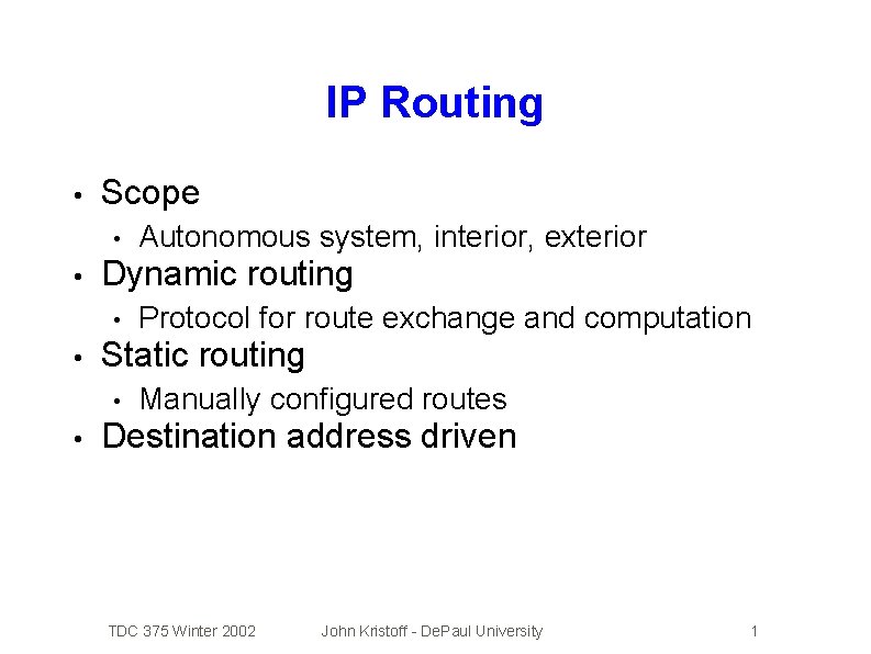 IP Routing • Scope • • Dynamic routing • • Protocol for route exchange