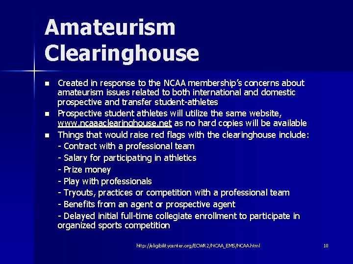 Amateurism Clearinghouse n n n Created in response to the NCAA membership’s concerns about
