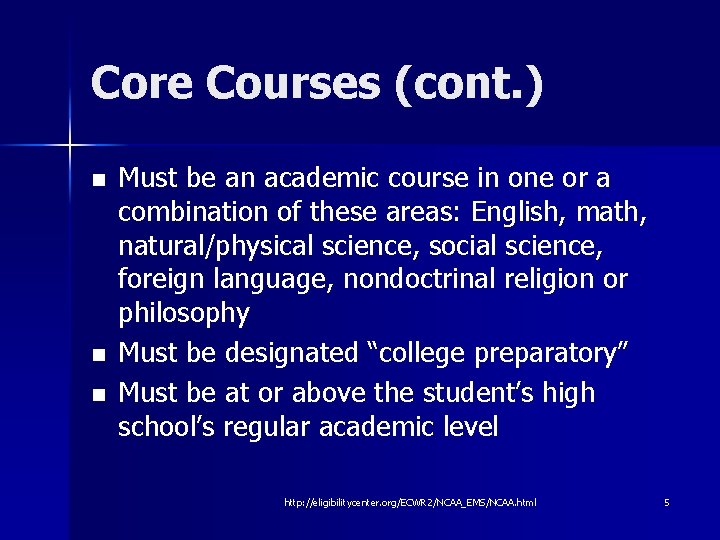 Core Courses (cont. ) n n n Must be an academic course in one