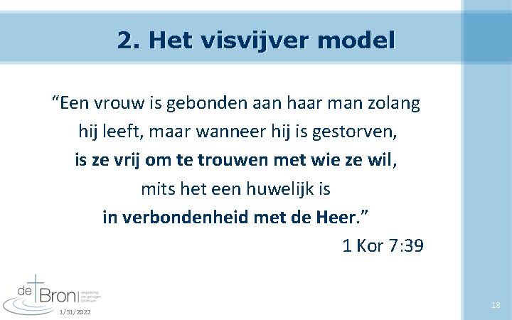 2. Het visvijver model “Een vrouw is gebonden aan haar man zolang hij leeft,