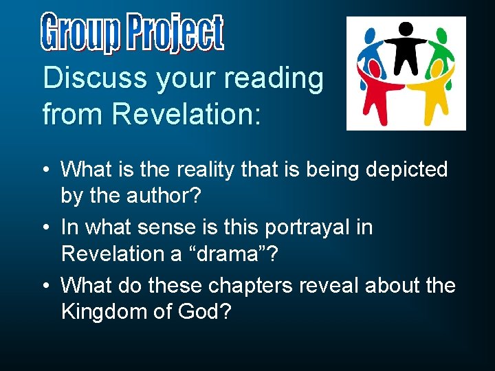 Discuss your reading from Revelation: • What is the reality that is being depicted