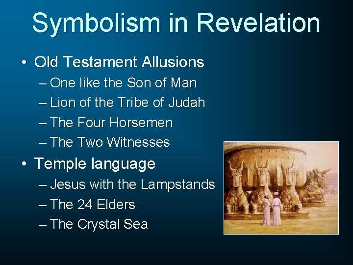 Symbolism in Revelation • Old Testament Allusions – One like the Son of Man