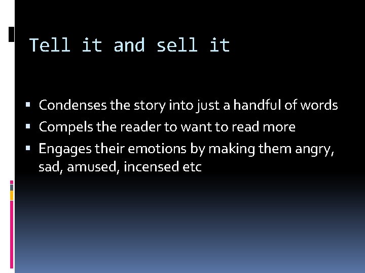 Tell it and sell it Condenses the story into just a handful of words
