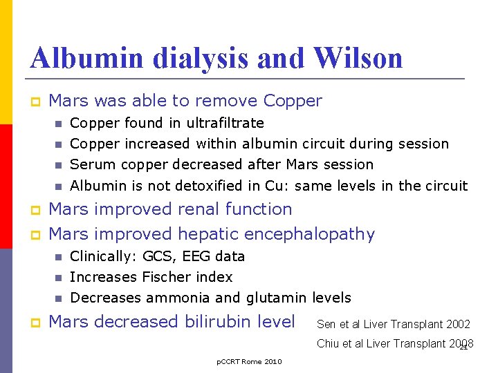 Albumin dialysis and Wilson Mars was able to remove Copper found in ultrafiltrate Copper