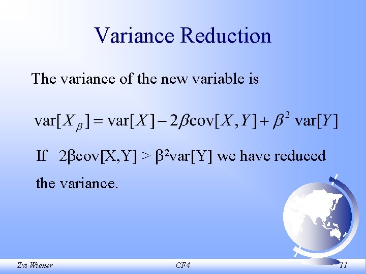 Variance Reduction The variance of the new variable is If 2 cov[X, Y] >