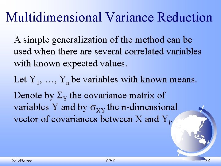 Multidimensional Variance Reduction A simple generalization of the method can be used when there