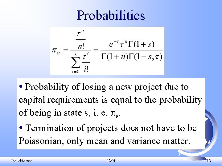 Probabilities • Probability of losing a new project due to capital requirements is equal