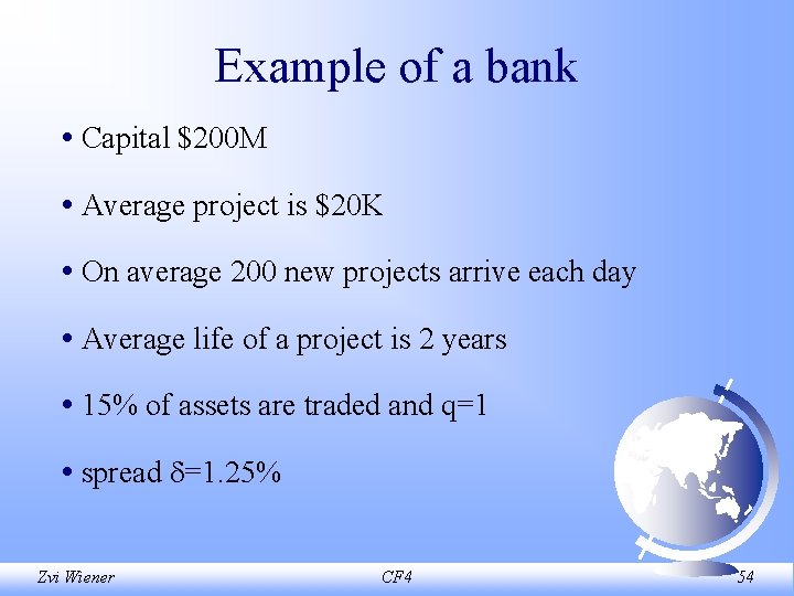 Example of a bank • Capital $200 M • Average project is $20 K