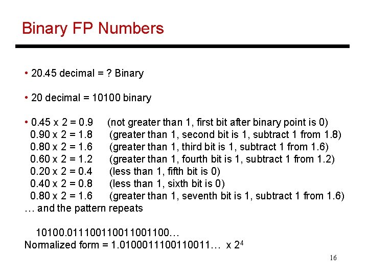 Binary FP Numbers • 20. 45 decimal = ? Binary • 20 decimal =