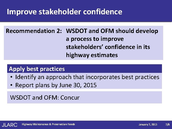 Improve stakeholder confidence Recommendation 2: WSDOT and OFM should develop a process to improve