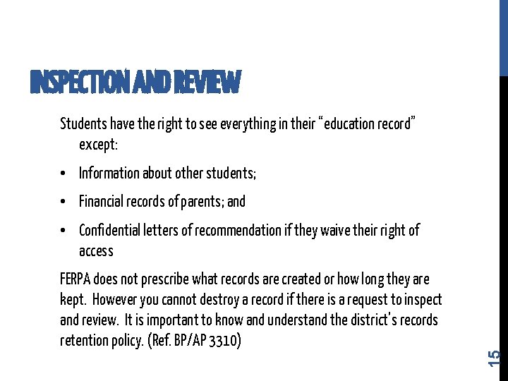 INSPECTION AND REVIEW Students have the right to see everything in their “education record”