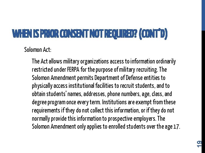 WHEN IS PRIOR CONSENT NOT REQUIRED? (CONT’D) Solomon Act: 19 The Act allows military