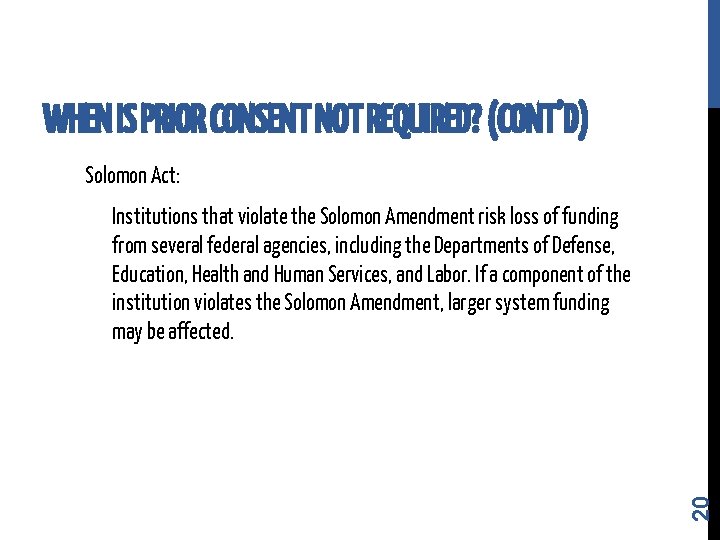 WHEN IS PRIOR CONSENT NOT REQUIRED? (CONT’D) Solomon Act: 20 Institutions that violate the