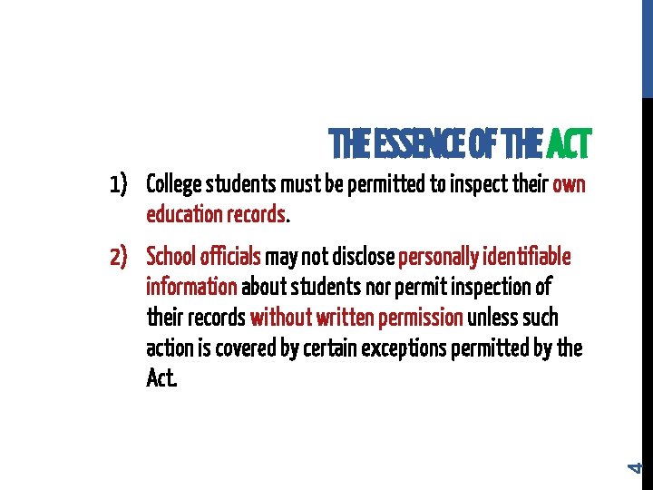 THE ESSENCE OF THE ACT 1) College students must be permitted to inspect their