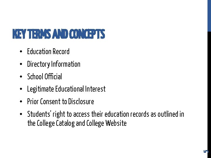 KEY TERMS AND CONCEPTS • Education Record • Directory Information • School Official •