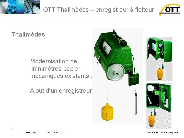 OTT Thalimèdes – enregistreur à flotteur Thalimèdes Modernisation de limnimètres papier mécaniques existants :
