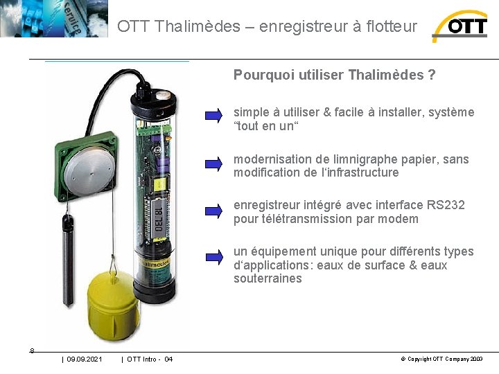 OTT Thalimèdes – enregistreur à flotteur Pourquoi utiliser Thalimèdes ? simple à utiliser &