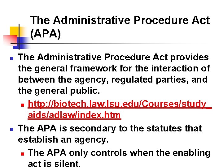 The Administrative Procedure Act (APA) n n The Administrative Procedure Act provides the general