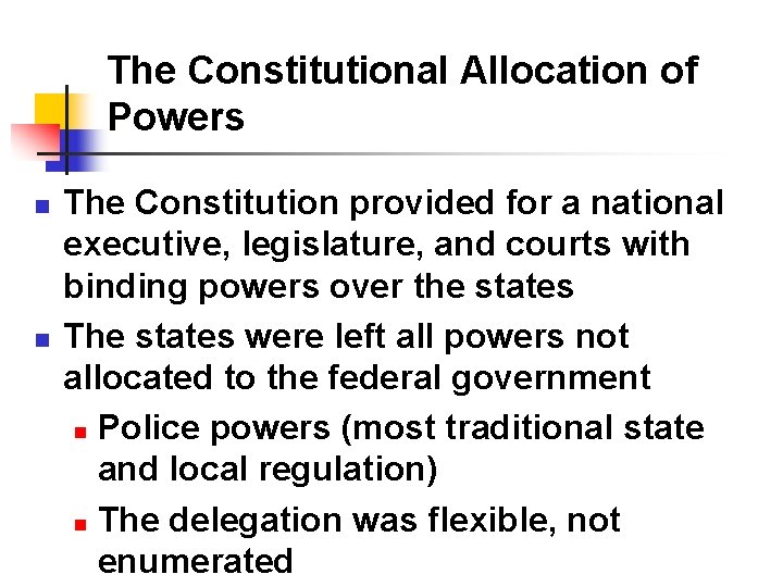 The Constitutional Allocation of Powers n n The Constitution provided for a national executive,