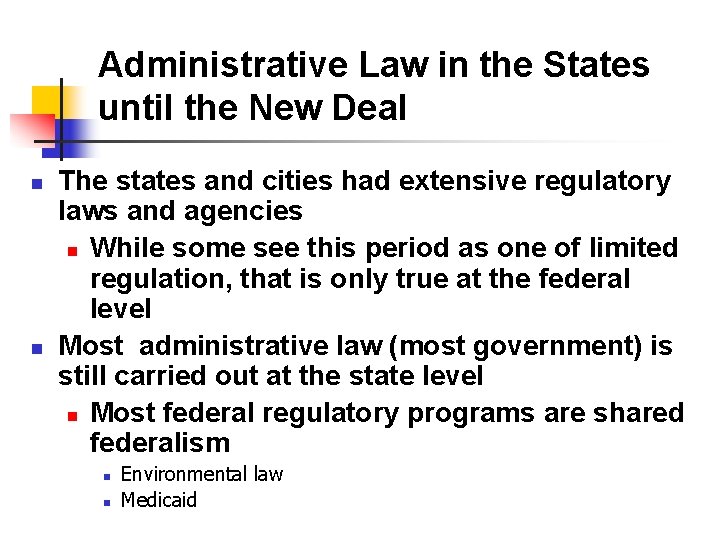 Administrative Law in the States until the New Deal n n The states and