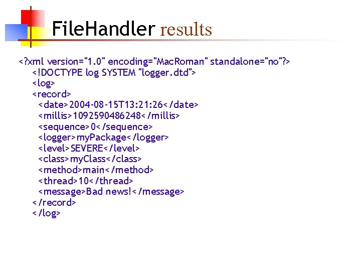 File. Handler results <? xml version="1. 0" encoding="Mac. Roman" standalone="no"? > <!DOCTYPE log SYSTEM